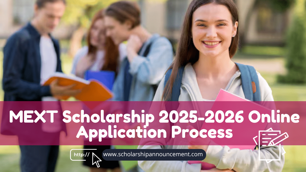 MEXT Scholarship 2025-2026 Online Application Process