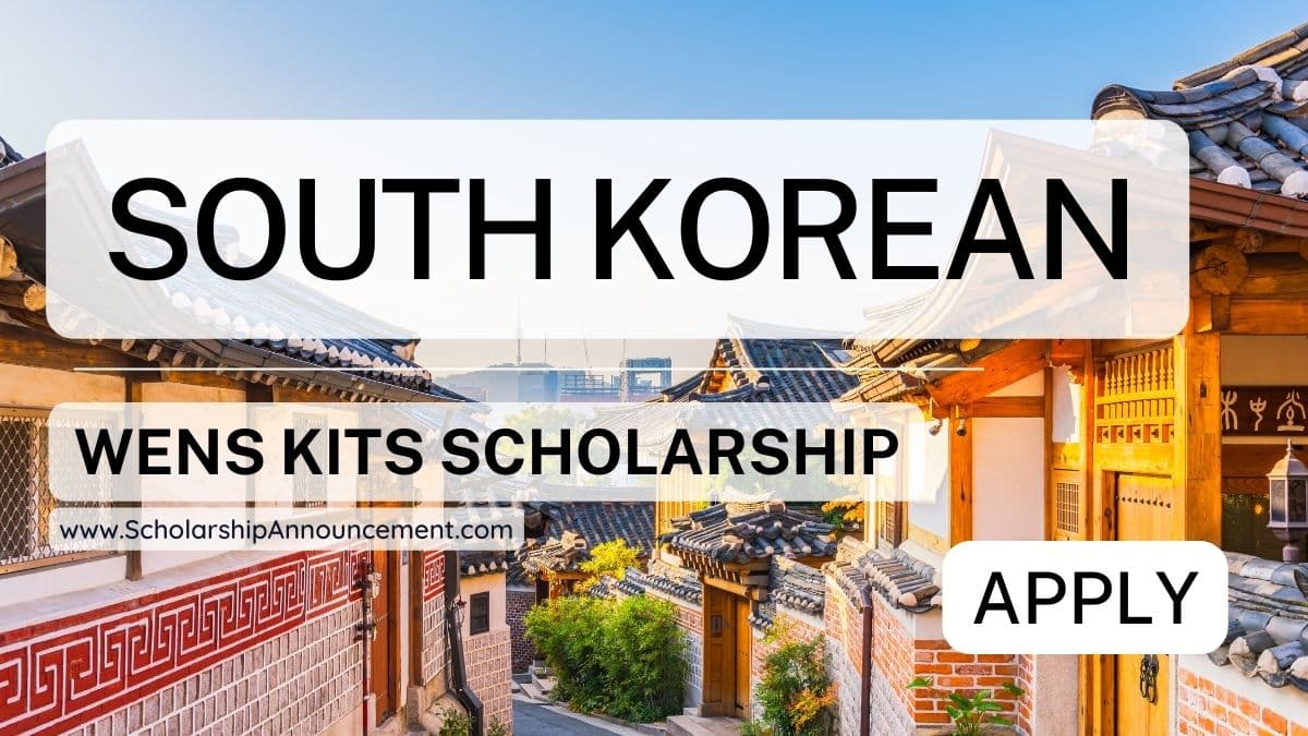South Korean WENS KIT Scholarship 2024 Session Accepting Your Applications