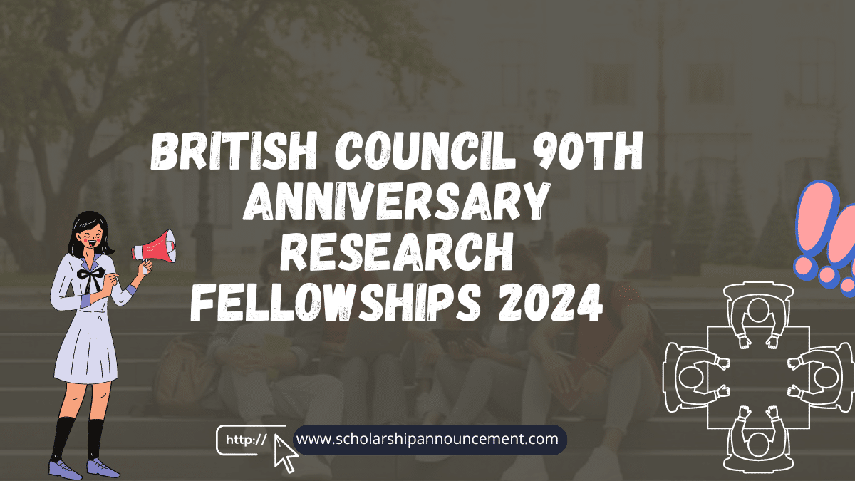 British Council 90th Anniversary Research Fellowships 2024