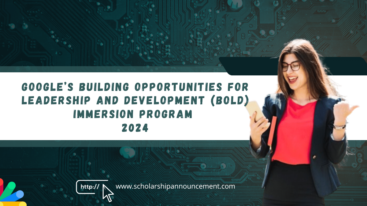Google’s Building Opportunities for Leadership and Development (BOLD) Immersion program 2024