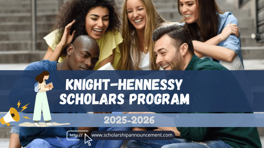 KnightHennessy Scholars Program 20252026 Start Preparations