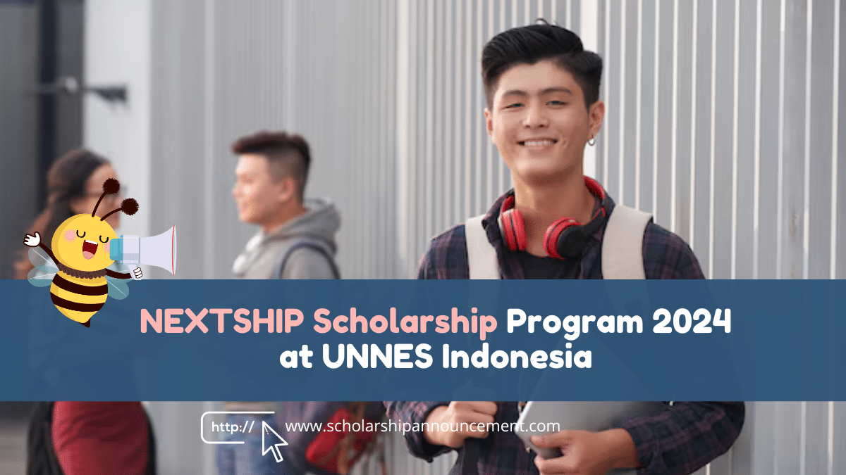 NEXTSHIP Scholarship Program 2024 at UNNES Indonesia