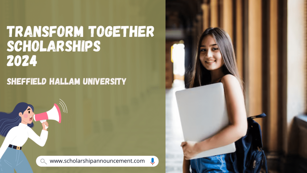 Transform Together Scholarships 2024 At Sheffield Hallam University ...