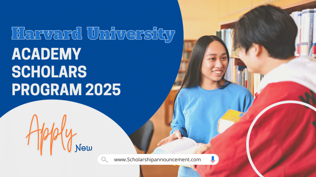 Academy Scholars Program 2025 at The Harvard University Scholarships