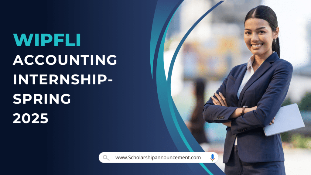 Accounting Internship Spring 2025 by Wipfli Scholarships Announcement