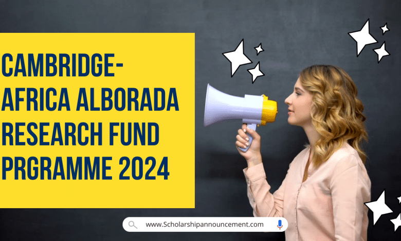 Cambridge-Africa ALBORADA Research Fund Prgramme 2024