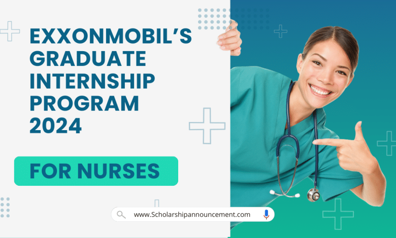 ExxonMobil’s Graduate Internship Program 2024 for Nurses