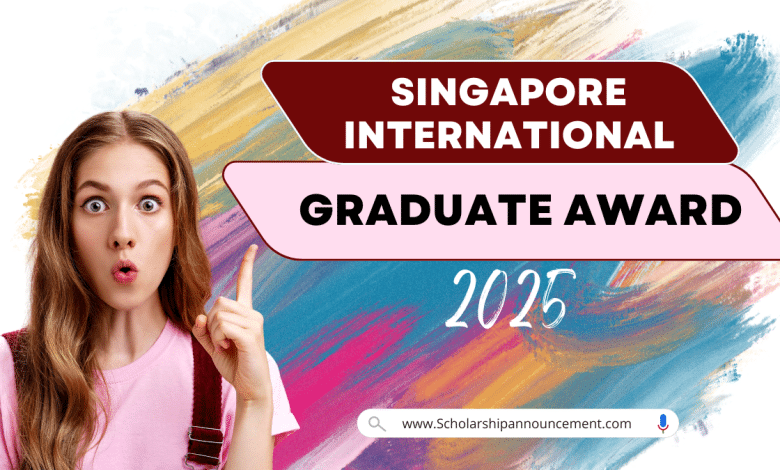 SINGAPORE INTERNATIONAL GRADUATE AWARD (SINGA) 2025