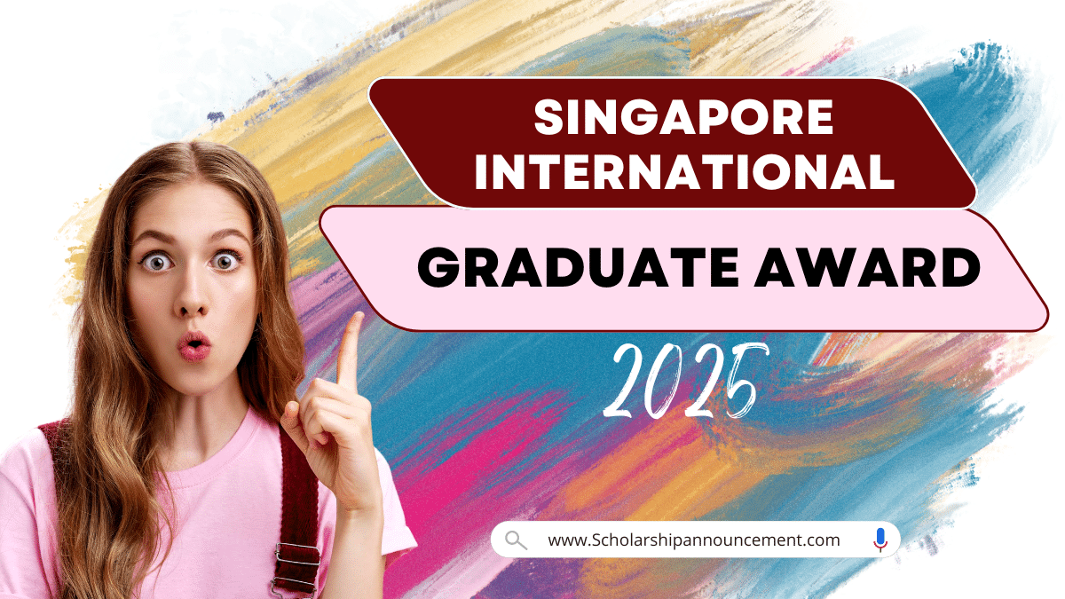 SINGAPORE INTERNATIONAL GRADUATE AWARD (SINGA) 2025