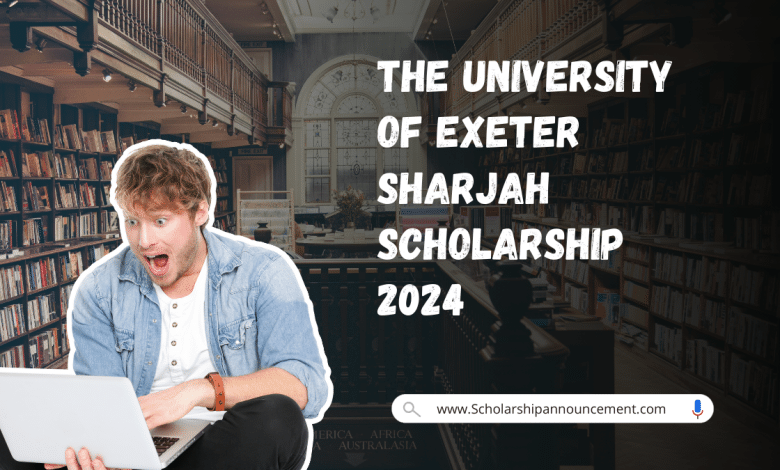 The University of Exeter Sharjah Scholarship 2024